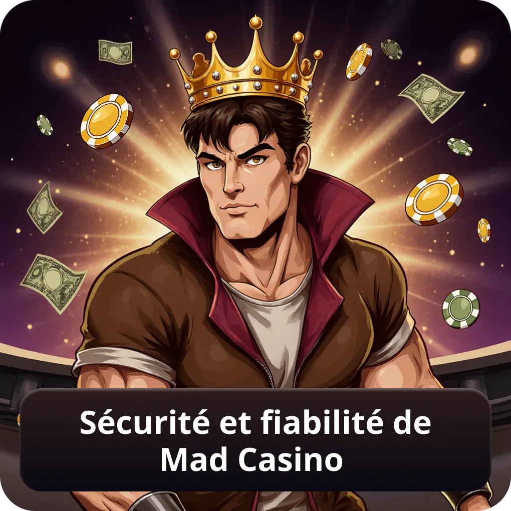 Sécurité et fiabilité de Mad Casino